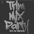 #3922 TRIM MIX PARTY SEPT 30 22