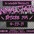 DJ Wonder Presents: AnimalStatus Episode 295