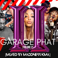 GARAGE PHAT MIX CD VOLUME 2 || COMPILED & MIXED BY DJ MADDNESS KMA