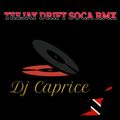 TEEJAY DRIFT SOCA REMIX DJ CAPRICE