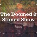 The Doomed & Stoned Show - Seasons (S6E10)