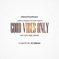DreamTeamRadio - #GoodVibesOnly (001)