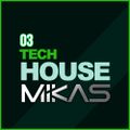 Dj Mikas - Tech House 03
