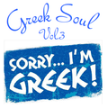 Greek Soul - Vol. 3 - Sorry I'm Greek