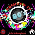 80's Remix 17- DjSet by BarbaBlues