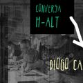 Conversa H-alt - Diogo Carvalho