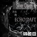 Silver Clouds EP#016 - Guest mix by Echo Daft
