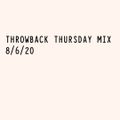 Throwback Thursday Mix 8/6/20