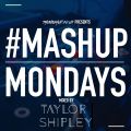 TheMashup #mashupmonday mixed by Taylor Shipley
