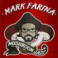 Mark Farina- Mystic Brew Radio djmix (Mushroom Jazz)-106.7 FM- Melbourne, Australia-November 4, 2014