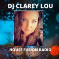 DJ CLAREY LOU   Saturday Techaway  HOUSE FUSION RADIO WEEKENDER  6/2/21