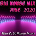 Pleasure Provida - BIG House Mix June 2020