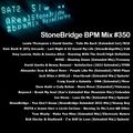 #350 StoneBridge BPM Mix