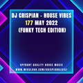 DJ Crispian - House Vibes 177 - May 2022