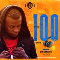 DEEJAY SMOKE - THE 100 [Ep.2] {OFFICIAL AUDIO}