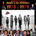 Bobby & The Xennials | 1978 - 1979