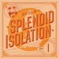 Splendid Isolation 001 with Dom Servini