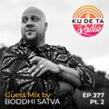 KU DE TA Radio #377 Guest mix by Boddhi Satva