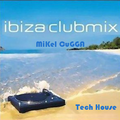 MiKel CuGGA -ibiza clubmix -Tech House new MIX
