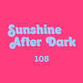 Sunshine After Dark 105