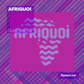 Guest Mix 001 - Afriquoi [21-04-2017]