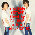 Kinkikids MIXTAPE/DJ 狼帝 a.k.a LowthaBIGK!NG