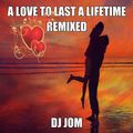 A Love To Last A Lifetime - Remixed