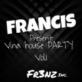 FR3NZ Present VINA House Party Vol.1 2019