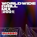 Worldwide Drill Mix — Quasso — Dr MaVibes, 98s, Albi X, Akita Boyz, Yaw TOG, M1llionz, Tion Wayne