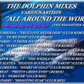 THE DOLPHIN MIXES - VARIOUS ARTISTS - ''ALL AROUND THE WORLD'' (THE NOUGHTIES VOL.1)