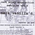 Mark N - Rent Money Acquisition Exercise Vol. 6 (Side A) ﻿[﻿Pure Acid Mixtapes|ICE-106﻿]