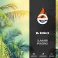 DJ EMBERS - SUMMER PENDING