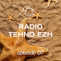 Tehno Ezh Radio ep. 07