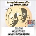 Va ofer teatru radiofonic din 16-iunie-2022 inregistrare de la RadioProDiaspora