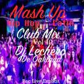 Mash Up Hip Hop - Latin - Club Mix Vol 10 Dj Lechero de Oakland Rec Live Explicit