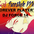 FREESTYLE KING DJ FORCE 14! FOREVER PLAYER'Z PARTY CREW! EAST SAN JOSE! FPZ MEGA PARTY MIX!