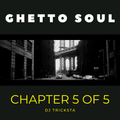 DJ Tricksta - Ghetto Soul Chapter 5 of 5