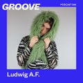 Groove Podcast 366 - Ludwig A.F.