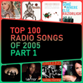 Top 100 Radio Songs of 2005 (Part 1)