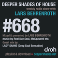 Deeper Shades Of House #668 w/ exclusive guest mix by LADY SAKHE