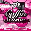 CUFFIN' SEASON Vol 2 | Slow Jam Mix | @ItsMajorP