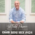 DMS MINI MIX WEEK #424 DJ Todd Powers