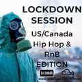@DJSHRAII - LOCK DOWN SESSIONS - 40 Mins US/Canada RnB & Hip Hop Edition