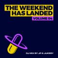 The Weekend Has Landed, Vol 4 - JP & Jukesy