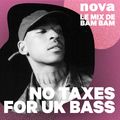 No Taxes For Uk Bass : le mix de Malo Williams