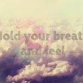 Hold your breath and feel