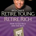 Robert Kiyosaki: Retire Young Retire Rich Book Summary