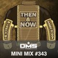 DMS MINI MIX WEEK #343 Mighty Mi & Danny Diggz 
