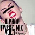 Twerk & HipHop Mix Vol.1 BPM100 by DJ Against