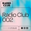 Radio Club 002 - 07.05.22